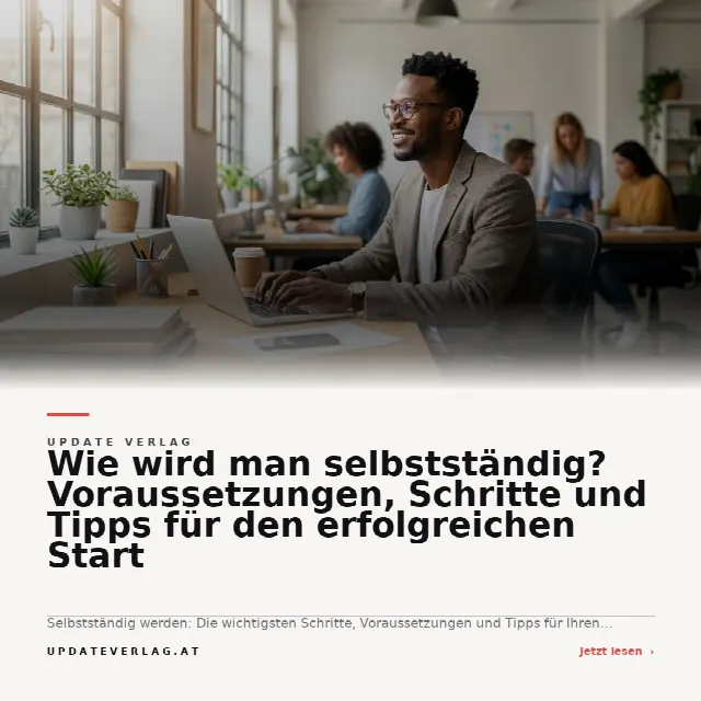Share-Card fuer Wie wird man selbstständig? Voraussetzungen, Schritte und Tipps für den erfolgreichen Start