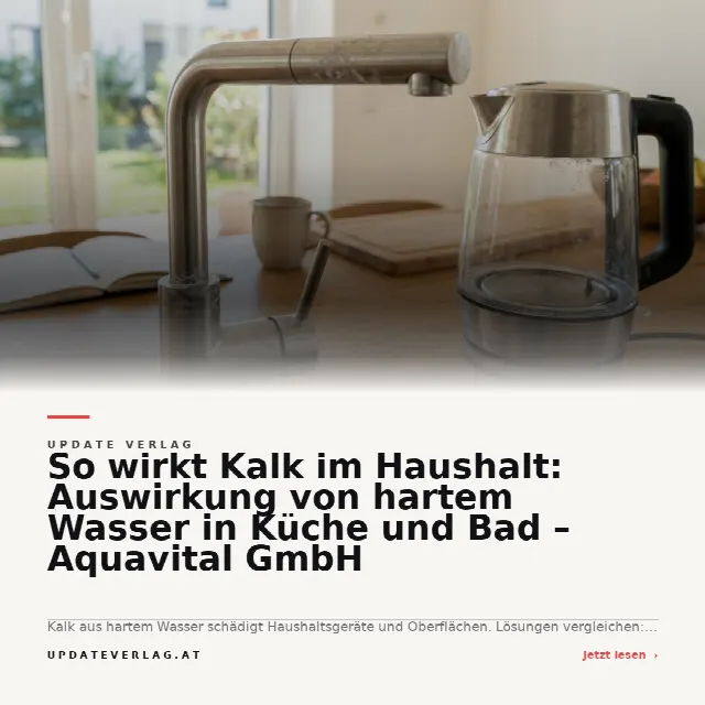 Share-Card fuer So wirkt Kalk im Haushalt: Auswirkung von hartem Wasser in Küche und Bad – Aquavital GmbH