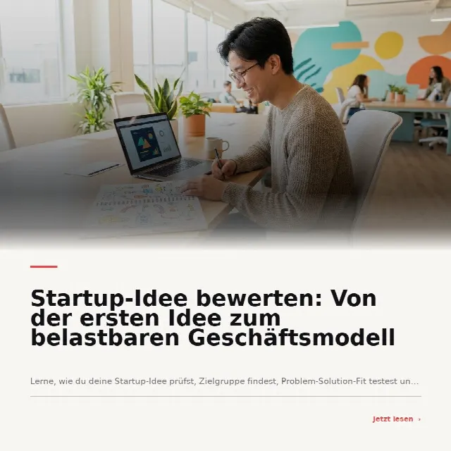 Share-Card fuer Startup-Idee bewerten: Von der ersten Idee zum belastbaren Geschäftsmodell