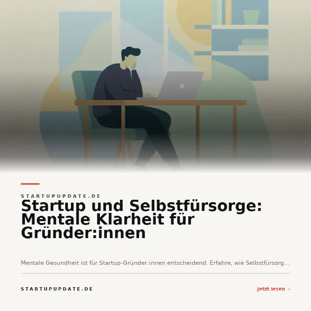 Share-Card fuer Startup und Selbstfürsorge: Mentale Klarheit für Gründer:innen